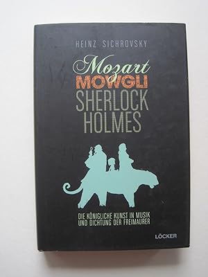Bild des Verkufers fr Mozart, Mowgli, Sherlock Holmes: Musik und Dichtung der Freimaurer. zum Verkauf von Antiquariat Schleifer