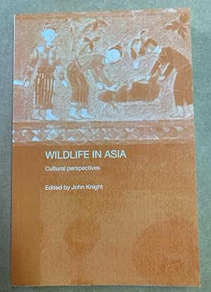 Wildlife in Asia. Cultural Perspectives.