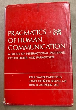 Immagine del venditore per Pragmatics of Human Communication. A Study of Interactional Patterns, Pathologies, and Paradoxes. venduto da Plurabelle Books Ltd