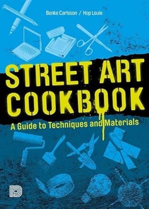 Bild des Verkufers fr Street Art Cookbook : A Guide to Techniques and Materials zum Verkauf von AHA-BUCH GmbH