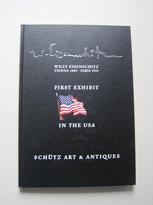 Willy Eisenschitz Vienna 1889 - Paris 1974. First Exhibit in the USA.