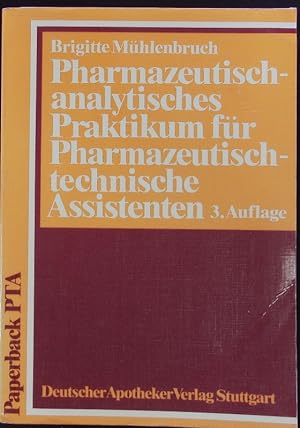 Bild des Verkufers fr Pharmazeutisch-analytisches Praktikum fr Pharmazeutisch-technische Assistenten. zum Verkauf von Antiquariat Bookfarm