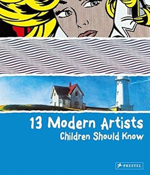 Imagen del vendedor de 13 Modern Artists Children Should Know a la venta por WeBuyBooks