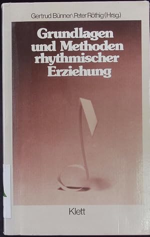 Image du vendeur pour Grundlagen und Methoden rhythmischer Erziehung. mis en vente par Antiquariat Bookfarm