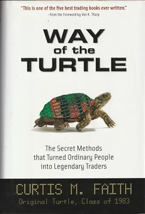 Seller image for Way of the Turtle: The Secret Methods that Turned Ordinary People into Legendary Traders for sale by Goulds Book Arcade, Sydney