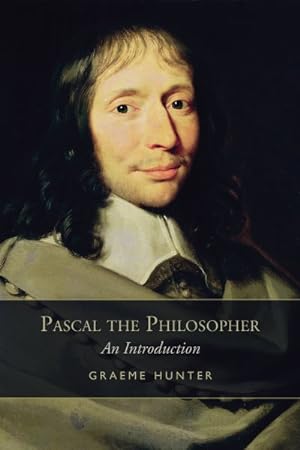 Bild des Verkufers fr Pascal the Philosopher : An Introduction zum Verkauf von GreatBookPricesUK