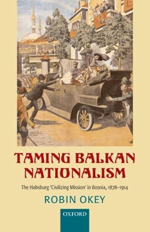 Seller image for Taming Balkan Nationalism for sale by GreatBookPrices
