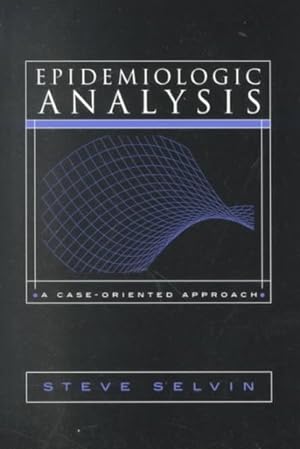 Image du vendeur pour Epidemiologic Analysis : A Case-Oriented Approach mis en vente par GreatBookPrices