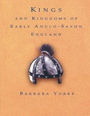 Seller image for Kings and Kingdoms of Early Anglo-Saxon England for sale by WeBuyBooks