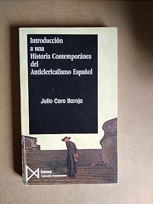 Immagine del venditore per INTRODUCCIN A UNA HISTORIA CONTEMPORNEA DEL ANTICLERICALISMO ESPAOL venduto da Suspiria Libros
