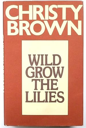 Seller image for Wild Grow the Lilies for sale by PsychoBabel & Skoob Books