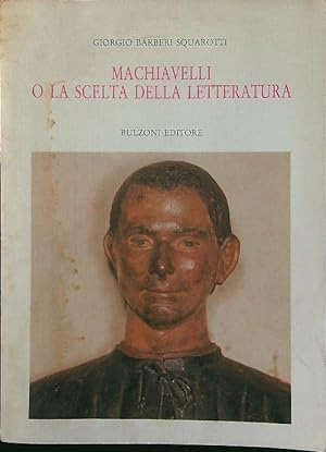 Bild des Verkufers fr Machiavelli o la scelta della letteratura zum Verkauf von Librodifaccia