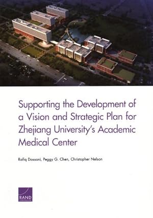 Immagine del venditore per Supporting the Development of a Vision and Strategic Plan for Zhejiang University's Academic Medical Center venduto da GreatBookPrices