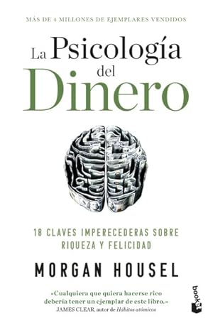 Imagen del vendedor de La psicologa del dinero : 18 Claves Imperecederas Sobre Riqueza Y Felicidad / the Psychology of Money -Language: Spanish a la venta por GreatBookPrices