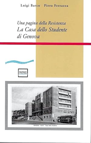 La casa dello studente di Genova. Una pagina della Resistenza. Con CD-ROM