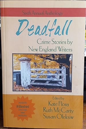 Seller image for Deadfall: Crime Stories By New England Writers (Sixth Annual Anthology) for sale by The Book House, Inc.  - St. Louis