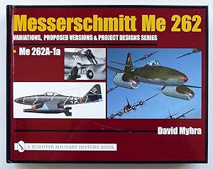 Bild des Verkufers fr Messerschmitt Me 262. Variations, proposed versions & project designs series: Me 262A-1a zum Verkauf von Il Tuffatore