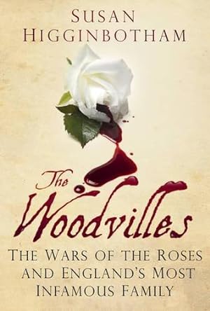 Immagine del venditore per The Woodvilles: The Wars of the Roses and England's Most Infamous Family venduto da WeBuyBooks