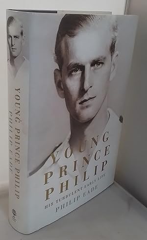 Image du vendeur pour Young Prince Philip. His Turbulent Early Life. SIGNED. mis en vente par Addyman Books