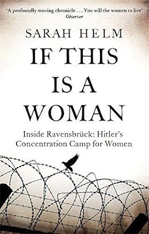 Bild des Verkufers fr If This Is A Woman: Inside Ravensbruck: Hitler's Concentration Camp for Women zum Verkauf von WeBuyBooks