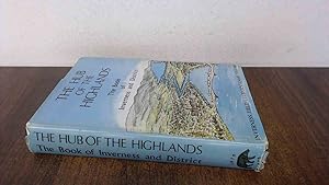 Image du vendeur pour Hub of the Highlands: Book of Inverness and District mis en vente par BoundlessBookstore