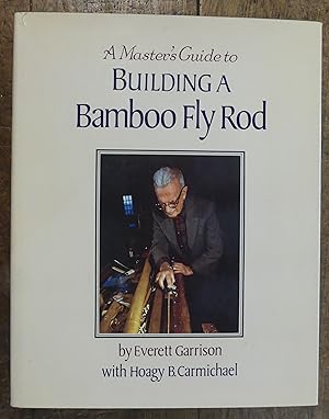 Bild des Verkufers fr A Master's Guide to Building a Bamboo Fly Rod zum Verkauf von Tombland Bookshop