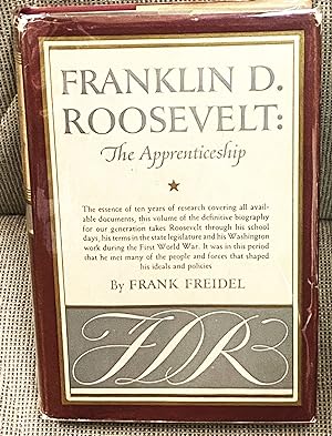 Franklin D. Roosevelt: The Apprenticeship