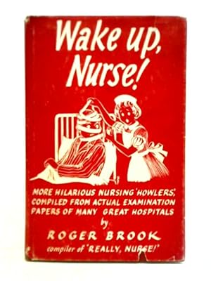 Bild des Verkufers fr Wake Up, Nurse! zum Verkauf von World of Rare Books