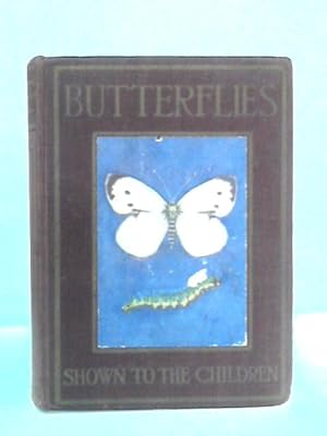 Bild des Verkufers fr Butterflies And Moths: Shown to the Children zum Verkauf von World of Rare Books