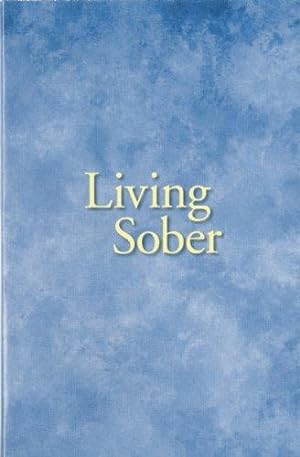 Image du vendeur pour Living Sober mis en vente par WeBuyBooks