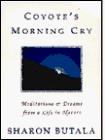 Seller image for Coyote's morning cry: Meditations & dreams from a life in nature for sale by WeBuyBooks 2