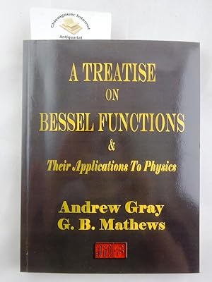 Image du vendeur pour A treatise on the theory of Bessel Functions and their applications to Physics. ISBN 1-603860452 mis en vente par Chiemgauer Internet Antiquariat GbR