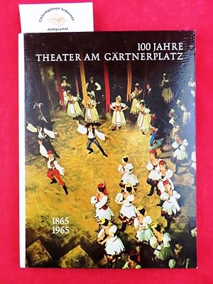 100 Jahre Theater am Gärtnerplatz München 1865-1965. Festschrift.