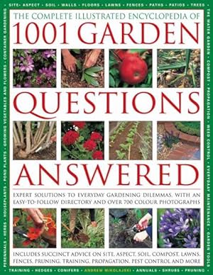 Immagine del venditore per Complete Illustrated Encyclopedia of 1001 Garden Questions Answered : Expert Solutions to Everyday Gardening Dilemmas, With an Easy-to-follow Directory and 850 Photographs and Illustrations venduto da GreatBookPricesUK