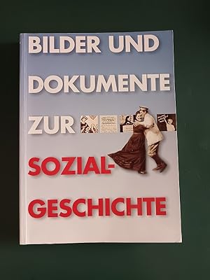 Bild des Verkufers fr Bilder und Dokumente zur deutschen Sozialgeschichte. zum Verkauf von Antiquariat Seitenwechsel