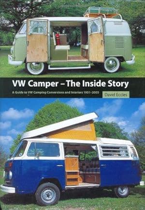 Imagen del vendedor de VW Camper, The Inside Story: A Guide to the Various Camping Conversions and Interior Layouts Used for VW Campers 1951-2005 a la venta por WeBuyBooks