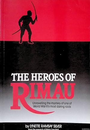 Bild des Verkufers fr The Heroes of Rimau: Unravelling the Mystery of One of WWII's Most Daring Raids zum Verkauf von Klondyke