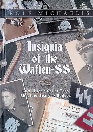 Bild des Verkufers fr Insignia of the Waffen-SS: Cuff Titles, Collar Tabs, Shoulder Boards & Badges zum Verkauf von Klondyke