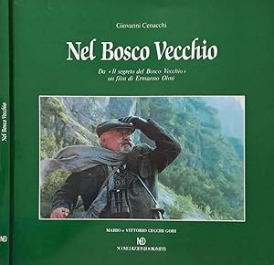Seller image for Nel Bosco Vecchio. Da "Il segreto del Bosco Vecchio" un film di Ermanno Olmi for sale by Biblioteca di Babele