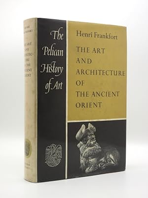 The Art and Architecture of the Ancient Orient: (The Pelican History of Art Series No. Z7)