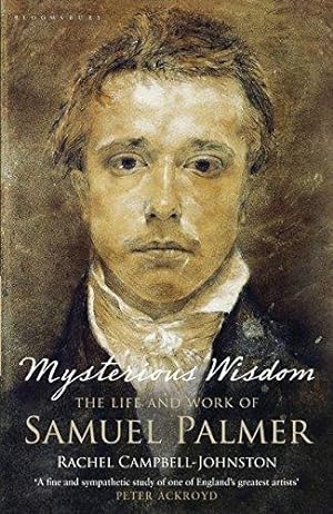 Seller image for Mysterious Wisdom: The Life and Work of Samuel Palmer for sale by WeBuyBooks