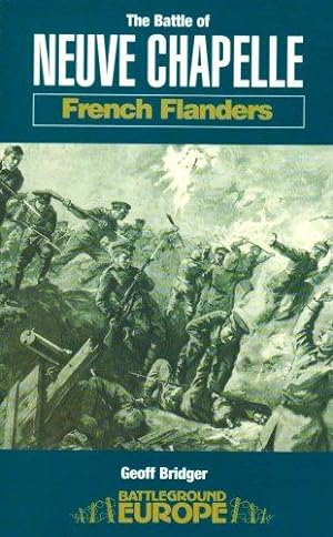 Bild des Verkufers fr The Battle of Neuve Chapelle - French Flanders zum Verkauf von WeBuyBooks