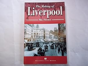 Immagine del venditore per The Making of Liverpool venduto da Carmarthenshire Rare Books