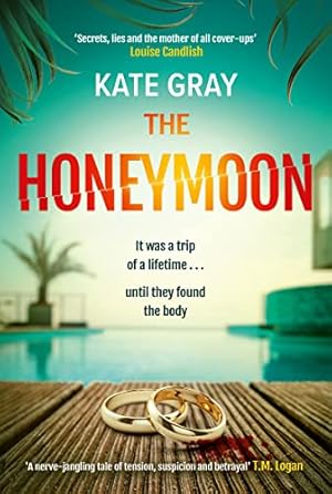 Bild des Verkufers fr The Honeymoon: a completely addictive and gripping psychological thriller perfect for holiday reading zum Verkauf von WeBuyBooks