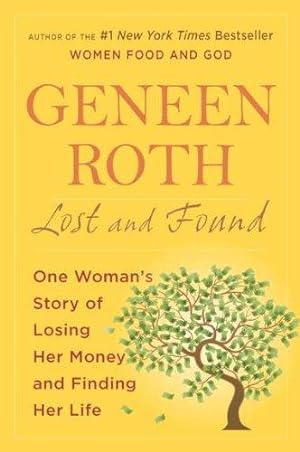 Bild des Verkufers fr Lost and Found: One Woman's Story of Losing Her Money and Finding Her Life zum Verkauf von WeBuyBooks 2