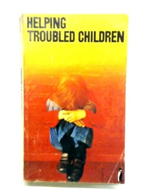 Imagen del vendedor de Helping Troubled Children a la venta por World of Rare Books
