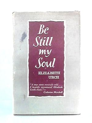 Bild des Verkufers fr Be Still My Soul zum Verkauf von World of Rare Books