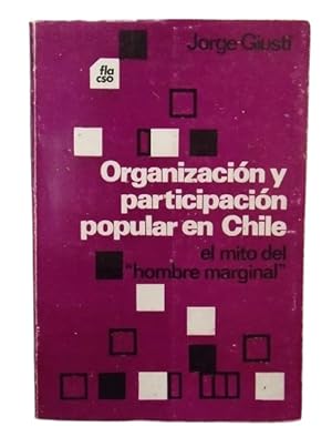 Organización Y Participación Popular En Chile - El Mito Del " Hombre Marginal "