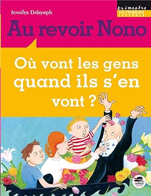 Seller image for Au revoir Nono - Ou vont les gens quand ils sen vont for sale by Dmons et Merveilles