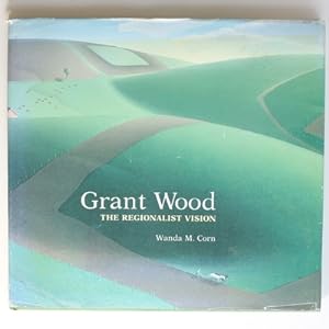 Seller image for Grant Wood: The Regionalist Vision for sale by Fireside Bookshop